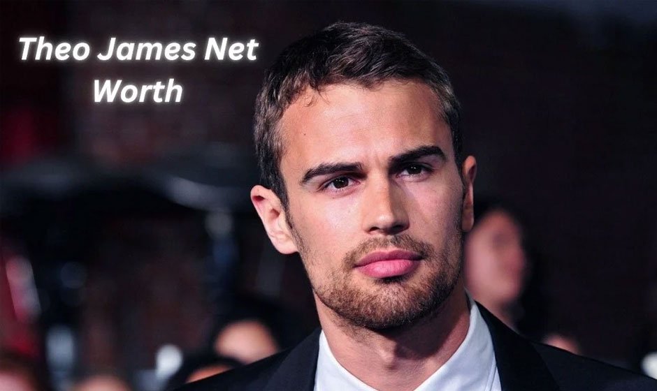 Theo James Net Worth: Rising Success in the Entertainment Industry